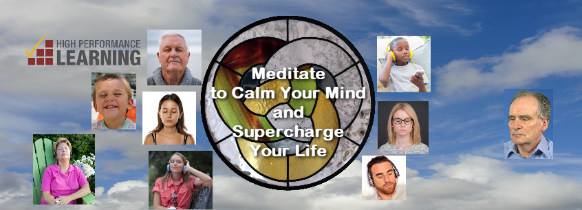 High Performance Learning Facebook Meditation Group: 'Meditate to Calm Your Mind and Supercharge Your Life'